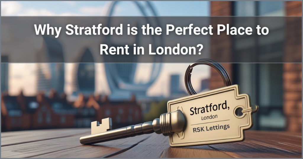 Explore why Stratford, London, is the perfect place to rent with RSK Lettings.