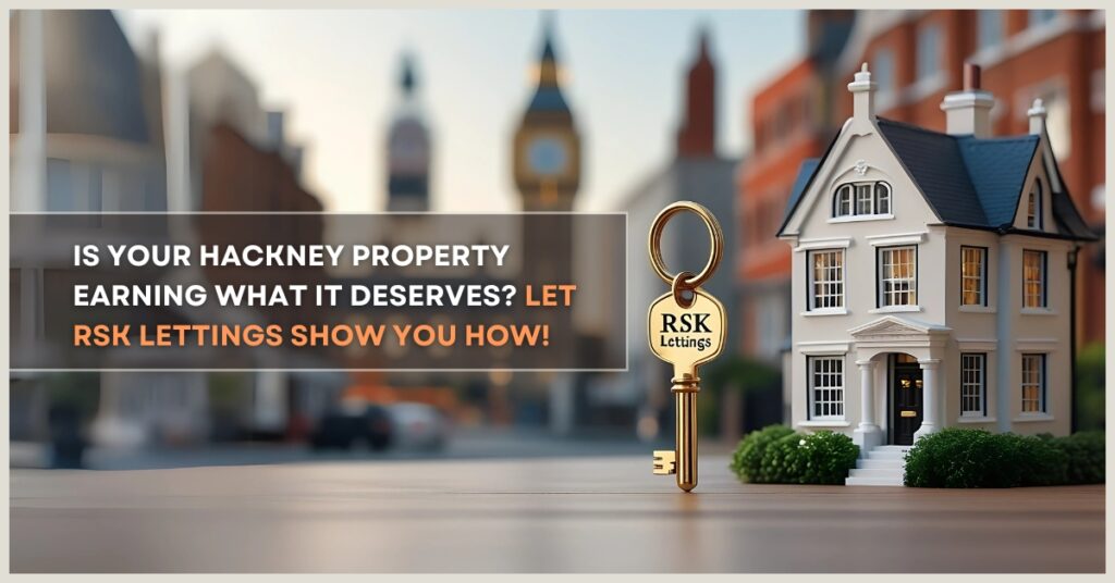 RSK Lettings offering professional landlord services in Hackney, London, with high rental yields and hassle-free property management.