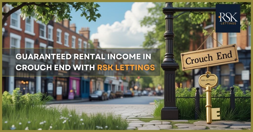 Guaranteed rental income services for landlords in Crouch End provided by RSK Lettings, featuring reliable property management and stress-free lettings.