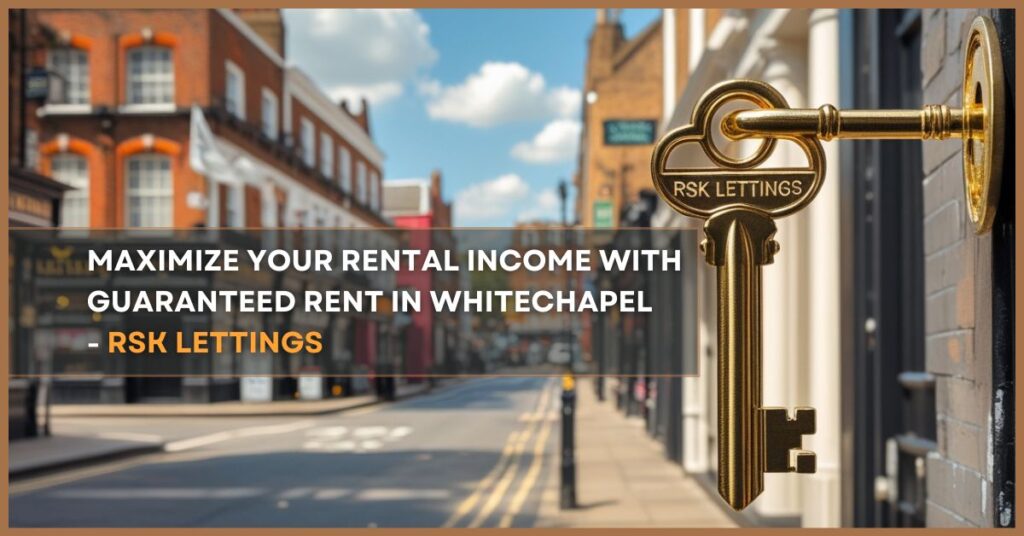 Maximize your rental income in Whitechapel with RSK Lettings' hassle-free property management services for landlords.